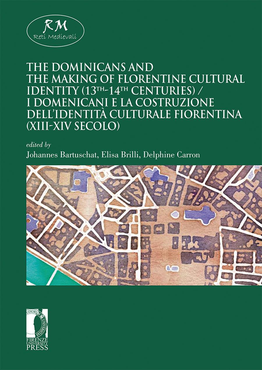 The Dominicans and the Making of Florentine Cultural Identity (13th-14th centuries)