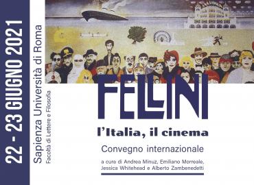 22-23 Giugno 2021 Sapienza Universita di Roma, Fellini, L&amp;#039;Italia, Il Cinema convengno internazionale a cura di Andrea Minuz, Emiliano Morreale, Jessica Whitehead e Alberto Zambenedetti